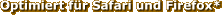 Optimiert f�r Safari und Firefox*